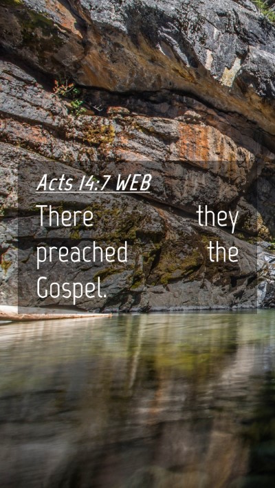 Picture 04 - Acts 14:7 WEB Mobile Phone Wallpaper - There they preached the - Mobile Bible Verse Wallpaper