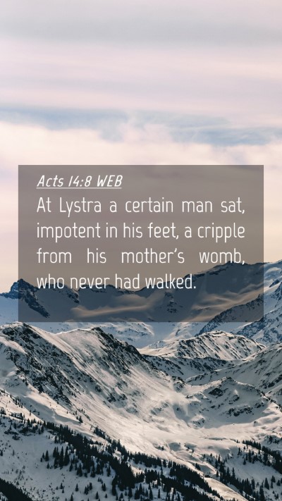 Picture 04 - Acts 14:8 WEB Mobile Phone Wallpaper - At Lystra a certain man sat, impotent in his - Mobile Bible Verse Wallpaper