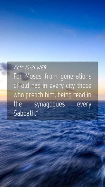 Picture 04 - Acts 15:21 WEB Mobile Phone Wallpaper - For Moses from generations of old has in every - Mobile Bible Verse Wallpaper