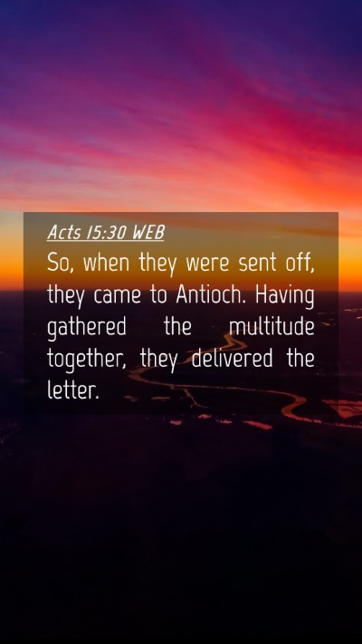 Picture 04 - Acts 15:30 WEB Mobile Phone Wallpaper - So, when they were sent off, they came to - Mobile Bible Verse Wallpaper