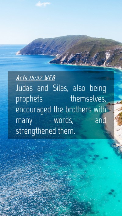 Picture 04 - Acts 15:32 WEB Mobile Phone Wallpaper - Judas and Silas, also being prophets themselves, - Mobile Bible Verse Wallpaper
