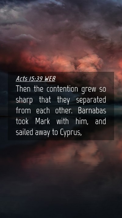 Picture 04 - Acts 15:39 WEB Mobile Phone Wallpaper - Then the contention grew so sharp that they - Mobile Bible Verse Wallpaper