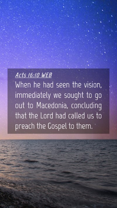Picture 04 - Acts 16:10 WEB Mobile Phone Wallpaper - When he had seen the vision, immediately we - Mobile Bible Verse Wallpaper
