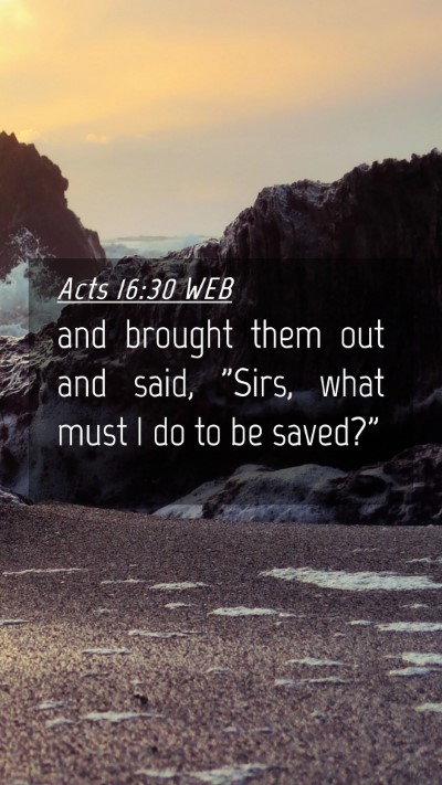 Picture 04 - Acts 16:30 WEB Mobile Phone Wallpaper - and brought them out and said, 