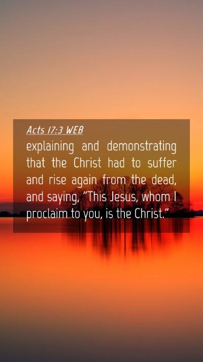 Picture 04 - Acts 17:3 WEB Mobile Phone Wallpaper - explaining and demonstrating that the Christ had - Mobile Bible Verse Wallpaper