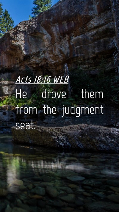 Picture 04 - Acts 18:16 WEB Mobile Phone Wallpaper - He drove them from the judgment - Mobile Bible Verse Wallpaper