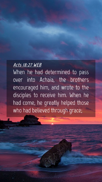 Picture 04 - Acts 18:27 WEB Mobile Phone Wallpaper - When he had determined to pass over into Achaia, - Mobile Bible Verse Wallpaper