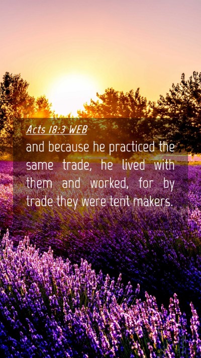 Picture 04 - Acts 18:3 WEB Mobile Phone Wallpaper - and because he practiced the same trade, he lived - Mobile Bible Verse Wallpaper
