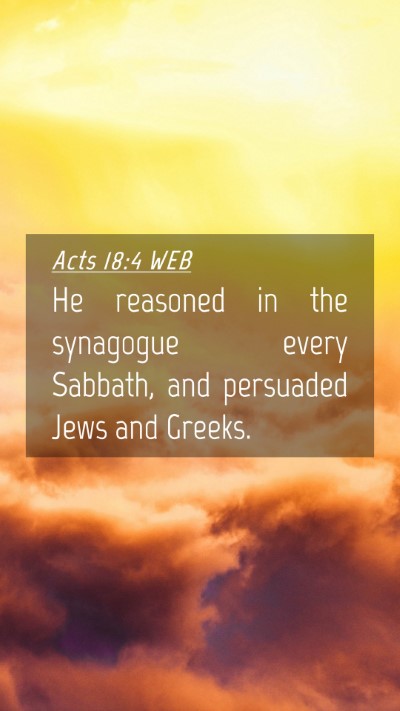 Picture 04 - Acts 18:4 WEB Mobile Phone Wallpaper - He reasoned in the synagogue every Sabbath, and - Mobile Bible Verse Wallpaper
