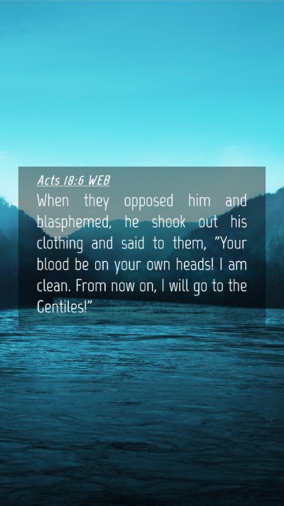 Picture 04 - Acts 18:6 WEB Mobile Phone Wallpaper - When they opposed him and blasphemed, he shook - Mobile Bible Verse Wallpaper