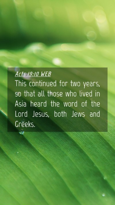 Picture 04 - Acts 19:10 WEB Mobile Phone Wallpaper - This continued for two years, so that all those - Mobile Bible Verse Wallpaper
