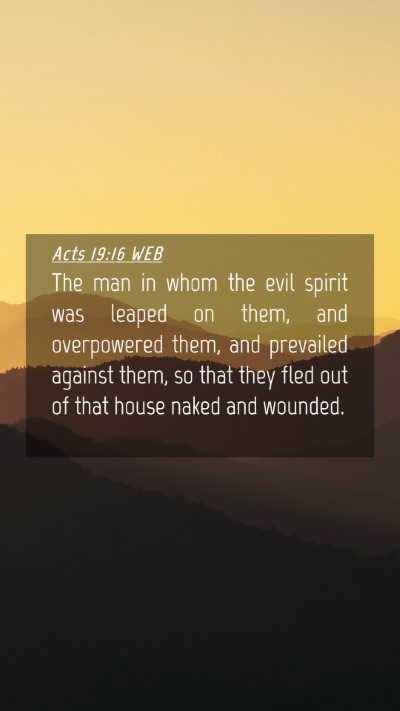 Picture 04 - Acts 19:16 WEB Mobile Phone Wallpaper - The man in whom the evil spirit was leaped on - Mobile Bible Verse Wallpaper