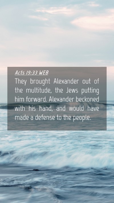 Picture 04 - Acts 19:33 WEB Mobile Phone Wallpaper - They brought Alexander out of the multitude, the - Mobile Bible Verse Wallpaper