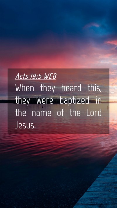 Picture 04 - Acts 19:5 WEB Mobile Phone Wallpaper - When they heard this, they were baptized in the - Mobile Bible Verse Wallpaper