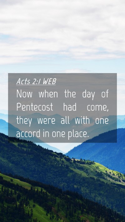 Picture 04 - Acts 2:1 WEB Mobile Phone Wallpaper - Now when the day of Pentecost had come, they were - Mobile Bible Verse Wallpaper