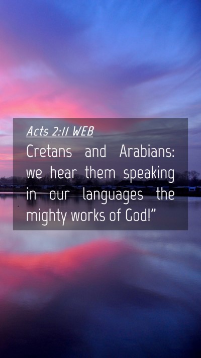 Picture 04 - Acts 2:11 WEB Mobile Phone Wallpaper - Cretans and Arabians: we hear them speaking in - Mobile Bible Verse Wallpaper