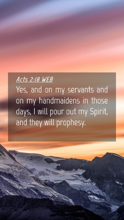 Picture 04 - Acts 2:18 WEB Mobile Phone Wallpaper - Yes, and on my servants and on my handmaidens in - Mobile Bible Verse Wallpaper