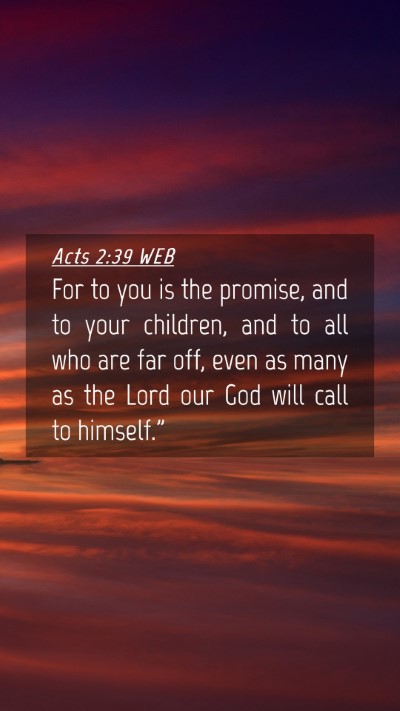 Picture 04 - Acts 2:39 WEB Mobile Phone Wallpaper - For to you is the promise, and to your children, - Mobile Bible Verse Wallpaper