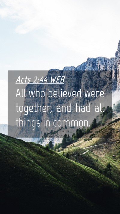 Picture 04 - Acts 2:44 WEB Mobile Phone Wallpaper - All who believed were together, and had all - Mobile Bible Verse Wallpaper