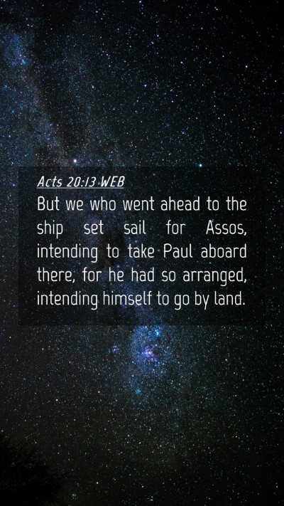 Picture 04 - Acts 20:13 WEB Mobile Phone Wallpaper - But we who went ahead to the ship set sail for - Mobile Bible Verse Wallpaper