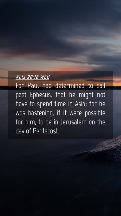 Picture 04 - Acts 20:16 WEB Mobile Phone Wallpaper - For Paul had determined to sail past Ephesus, - Mobile Bible Verse Wallpaper