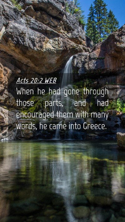 Picture 04 - Acts 20:2 WEB Mobile Phone Wallpaper - When he had gone through those parts, and had - Mobile Bible Verse Wallpaper