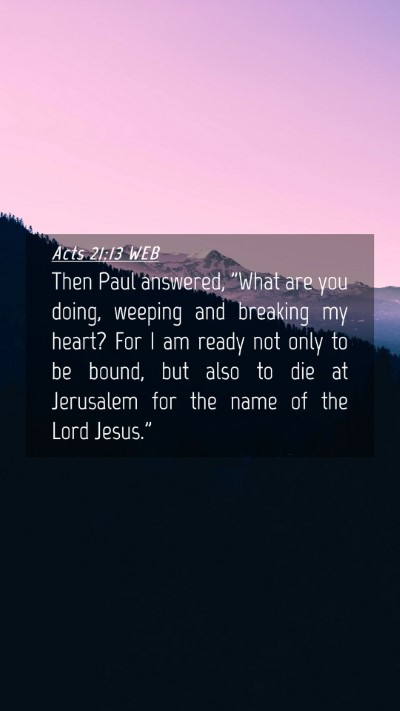 Picture 04 - Acts 21:13 WEB Mobile Phone Wallpaper - Then Paul answered, 