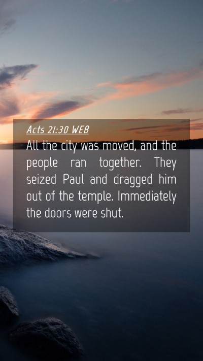 Picture 04 - Acts 21:30 WEB Mobile Phone Wallpaper - All the city was moved, and the people ran - Mobile Bible Verse Wallpaper