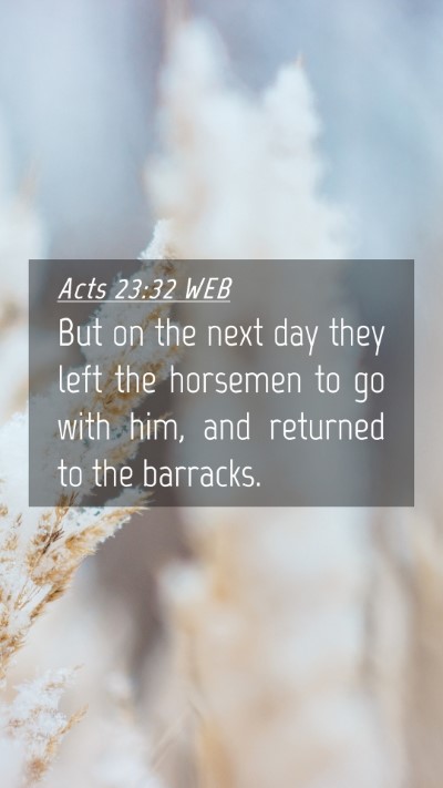 Picture 04 - Acts 23:32 WEB Mobile Phone Wallpaper - But on the next day they left the horsemen to go - Mobile Bible Verse Wallpaper