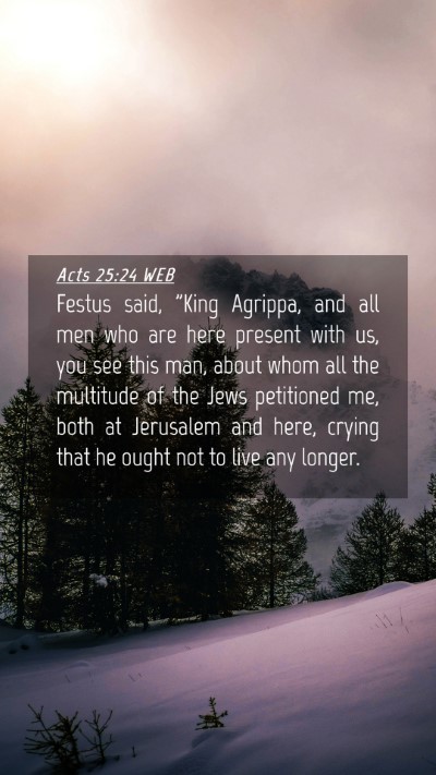 Picture 04 - Acts 25:24 WEB Mobile Phone Wallpaper - Festus said, 