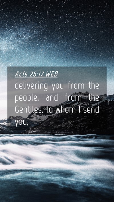 Picture 04 - Acts 26:17 WEB Mobile Phone Wallpaper - delivering you from the people, and from the - Mobile Bible Verse Wallpaper