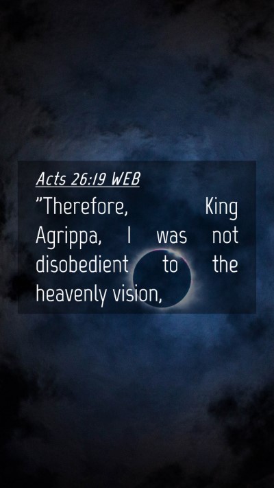 Picture 04 - Acts 26:19 WEB Mobile Phone Wallpaper - 