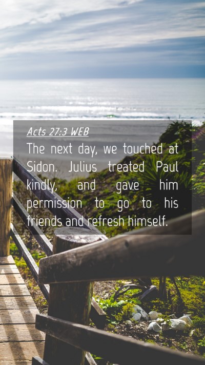 Picture 04 - Acts 27:3 WEB Mobile Phone Wallpaper - The next day, we touched at Sidon. Julius treated - Mobile Bible Verse Wallpaper