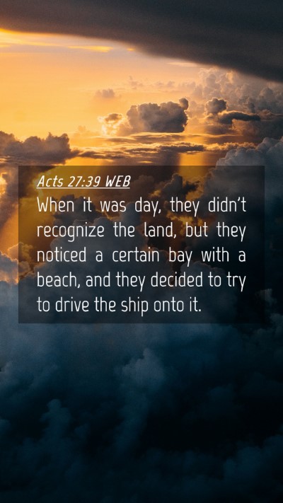 Picture 04 - Acts 27:39 WEB Mobile Phone Wallpaper - When it was day, they didn't recognize the land, - Mobile Bible Verse Wallpaper