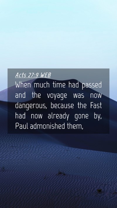 Picture 04 - Acts 27:9 WEB Mobile Phone Wallpaper - When much time had passed and the voyage was now - Mobile Bible Verse Wallpaper