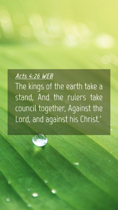 Picture 04 - Acts 4:26 WEB Mobile Phone Wallpaper - The kings of the earth take a stand, And the - Mobile Bible Verse Wallpaper