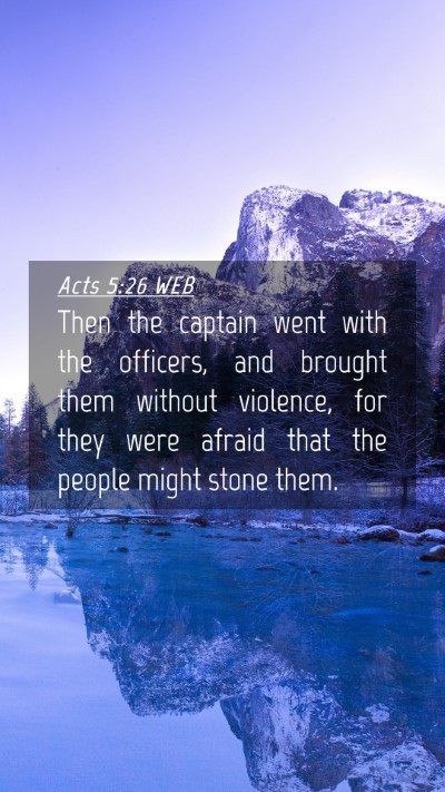 Picture 04 - Acts 5:26 WEB Mobile Phone Wallpaper - Then the captain went with the officers, and - Mobile Bible Verse Wallpaper