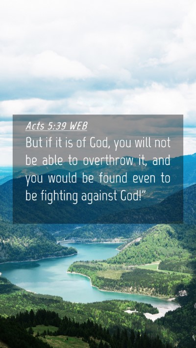 Picture 04 - Acts 5:39 WEB Mobile Phone Wallpaper - But if it is of God, you will not be able to - Mobile Bible Verse Wallpaper