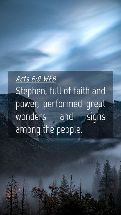 Picture 04 - Acts 6:8 WEB Mobile Phone Wallpaper - Stephen, full of faith and power, performed great - Mobile Bible Verse Wallpaper