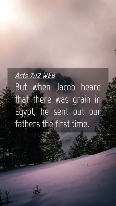 Picture 04 - Acts 7:12 WEB Mobile Phone Wallpaper - But when Jacob heard that there was grain in - Mobile Bible Verse Wallpaper