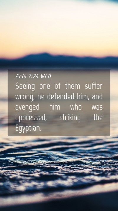 Picture 04 - Acts 7:24 WEB Mobile Phone Wallpaper - Seeing one of them suffer wrong, he defended him, - Mobile Bible Verse Wallpaper