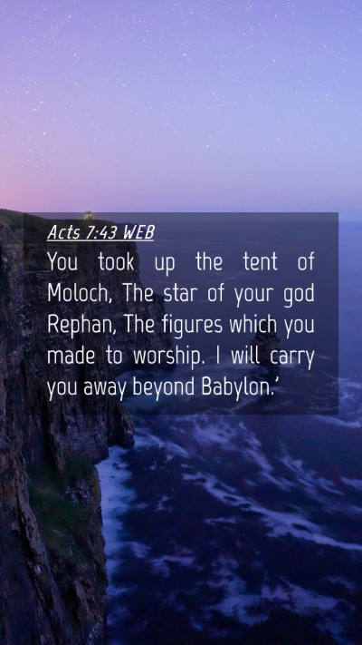 Picture 04 - Acts 7:43 WEB Mobile Phone Wallpaper - You took up the tent of Moloch, The star of your - Mobile Bible Verse Wallpaper