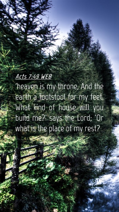 Picture 04 - Acts 7:49 WEB Mobile Phone Wallpaper - 'heaven is my throne, And the earth a footstool - Mobile Bible Verse Wallpaper