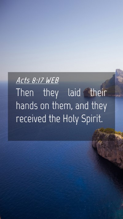 Picture 04 - Acts 8:17 WEB Mobile Phone Wallpaper - Then they laid their hands on them, and they - Mobile Bible Verse Wallpaper