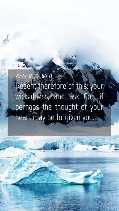 Picture 04 - Acts 8:22 WEB Mobile Phone Wallpaper - Repent therefore of this, your wickedness, and - Mobile Bible Verse Wallpaper