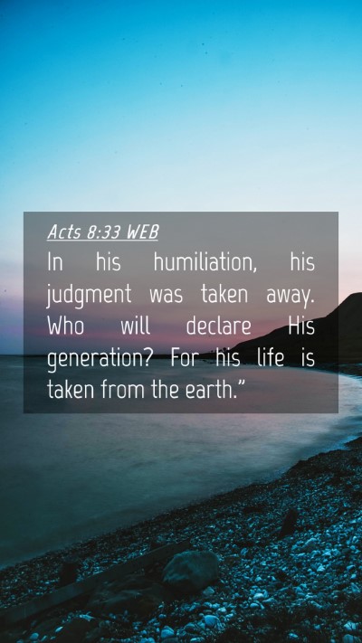 Picture 04 - Acts 8:33 WEB Mobile Phone Wallpaper - In his humiliation, his judgment was taken away. - Mobile Bible Verse Wallpaper