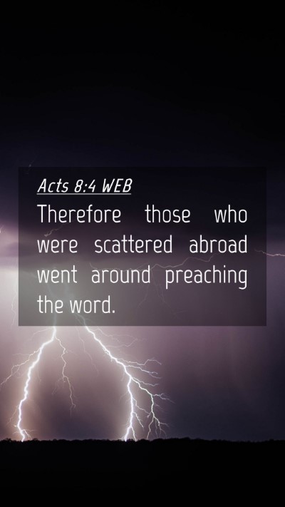 Picture 04 - Acts 8:4 WEB Mobile Phone Wallpaper - Therefore those who were scattered abroad went - Mobile Bible Verse Wallpaper