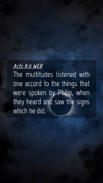 Picture 04 - Acts 8:6 WEB Mobile Phone Wallpaper - The multitudes listened with one accord to the - Mobile Bible Verse Wallpaper