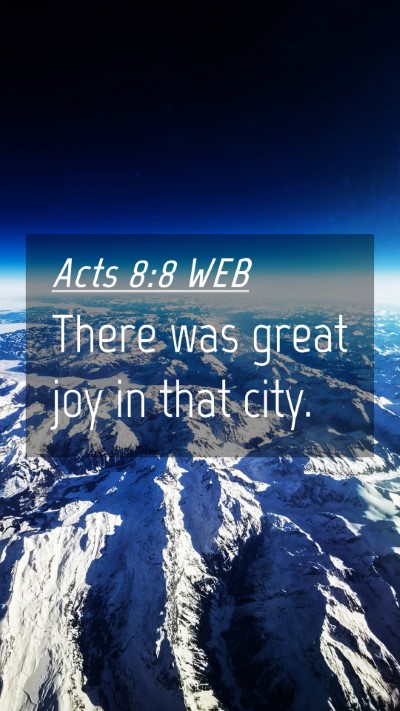 Picture 04 - Acts 8:8 WEB Mobile Phone Wallpaper - There was great joy in that - Mobile Bible Verse Wallpaper