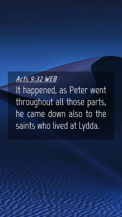 Picture 04 - Acts 9:32 WEB Mobile Phone Wallpaper - It happened, as Peter went throughout all those - Mobile Bible Verse Wallpaper